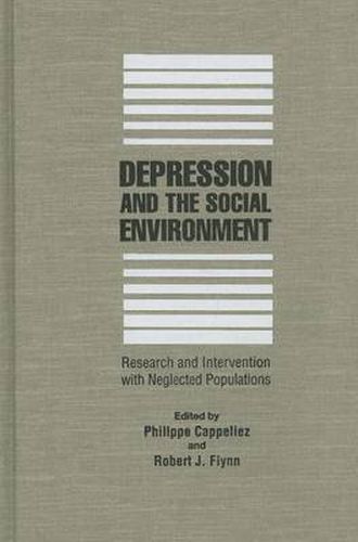 Depression and the Social Environment: Research and Intervention with Neglected Populations