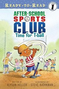 Cover image for Time for T-Ball: Ready-To-Read Level 1