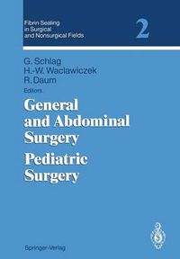 Cover image for Fibrin Sealing in Surgical and Nonsurgical Fields: Volume 2: General and Abdominal Surgery Pediatric Surgery