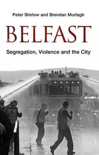 Cover image for Belfast: Segregation, Violence and the City