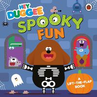 Cover image for Hey Duggee: Spooky Fun: A Lift-the-Flap Book