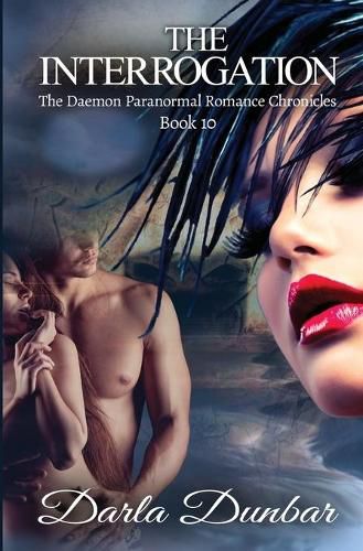 Cover image for The Interrogation: The Daemon Paranormal Romance Chronicles, Book 10