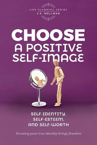 Cover image for Choose A Positive Self-Image