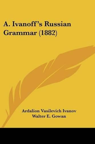 Cover image for A. Ivanoff's Russian Grammar (1882)