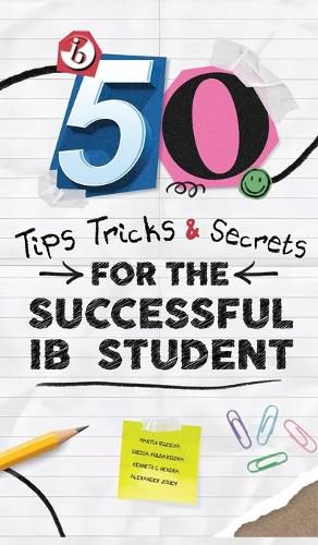 Cover image for 50 Tips, Tricks, and Secrets for the Successful IB Student