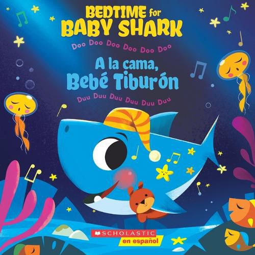 Cover image for Bedtime for Baby Shark / a la Cama, Bebe Tiburon (Bilingual): Doo Doo Doo Doo Doo Doo / Duu Duu Duu Duu Duu Duu