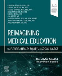 Cover image for Reimagining Medical Education: The Future of Health Equity and Social Justice