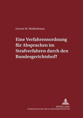 Cover image for Eine Verfahrensordnung fur Absprachen im Strafverfahren durch den Bundesgerichtshof?