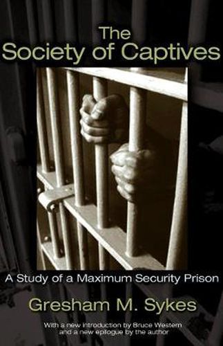 Cover image for The Society of Captives: A Study of a Maximum Security Prison