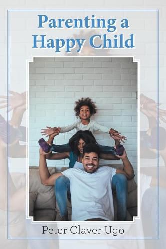 Cover image for Parenting a Happy Child
