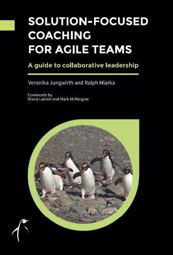 Cover image for Solution-Focused Coaching for Agile Teams: A guide to collaborative leadership
