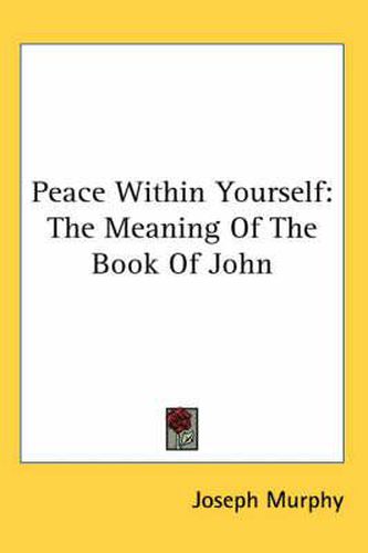 Cover image for Peace Within Yourself: The Meaning of the Book of John