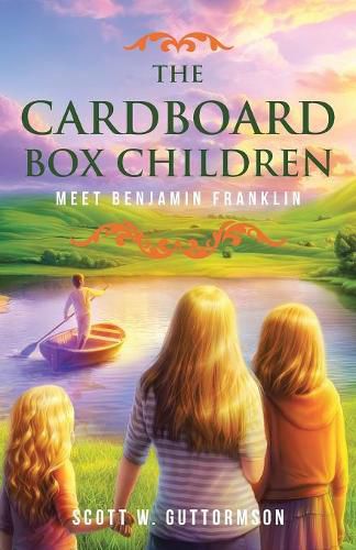 Cover image for The Cardboard Box Children: Meet Benjamin Franklin