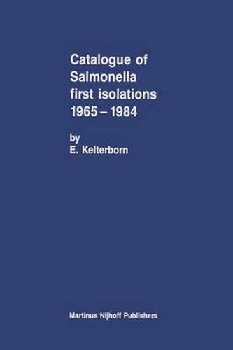 Cover image for Catalogue of Salmonella First Isolations 1965-1984