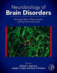Cover image for Neurobiology of Brain Disorders: Biological Basis of Neurological and Psychiatric Disorders
