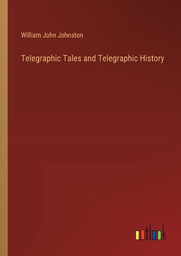 Telegraphic Tales and Telegraphic History