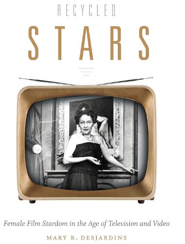 Cover image for Recycled Stars: Female Film Stardom in the Age of Television and Video