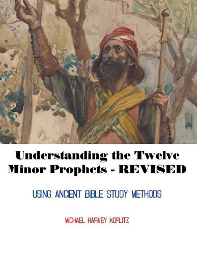 Understanding the Twelve Minor Prophets - Revised