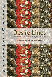 Cover image for Desire Lines: Unselected Poems 1966-2000