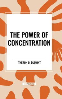 Cover image for The Power of Concentration