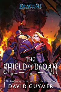 Cover image for The Shield of Daqan: A Descent: Journeys in the Dark Novel