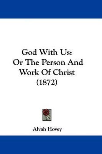 Cover image for God With Us: Or The Person And Work Of Christ (1872)