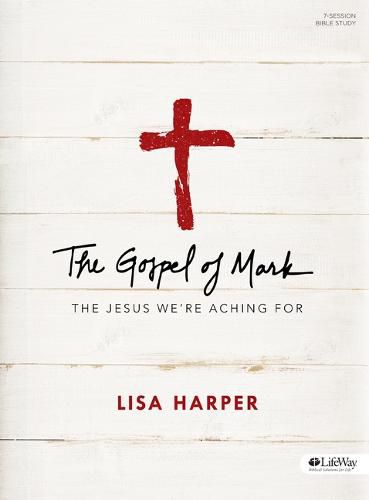 Cover image for The Gospel of Mark: The Jesus We're Aching for