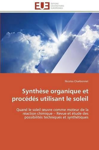 Synth se Organique Et Proc d s Utilisant Le Soleil