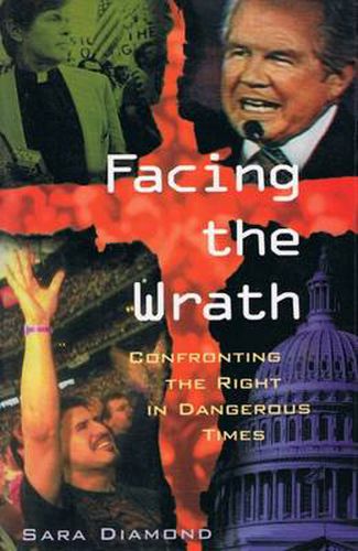 Cover image for Facing the Wrath: Confronting the Right in Dangerous Times