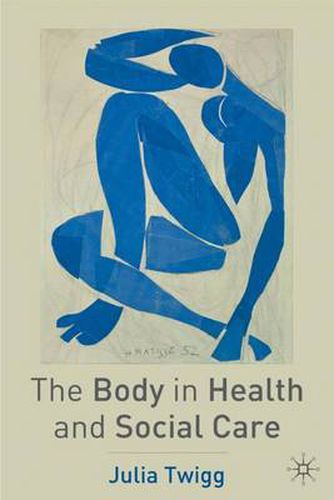 Cover image for The Body in Health and Social Care