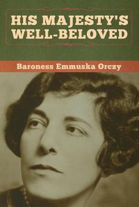 Cover image for His Majesty's Well-Beloved