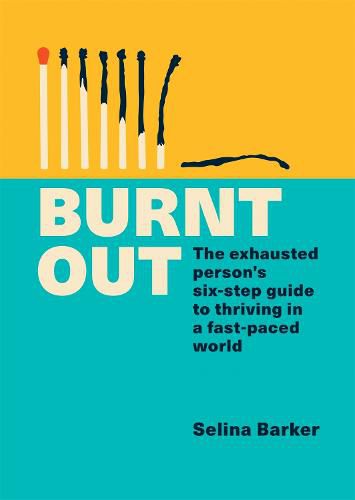 Cover image for Burnt Out: The exhausted person's six-step guide to thriving in a fast-paced world