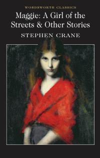 Cover image for Maggie: A Girl of the Streets and Other Stories
