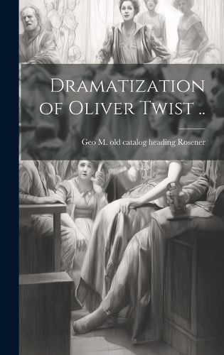 Cover image for Dramatization of Oliver Twist ..