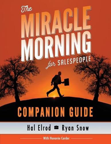 Cover image for The Miracle Morning for Salespeople Companion Guide: The Fastest Way to Take Your SELF and Your SALES to the Next Level