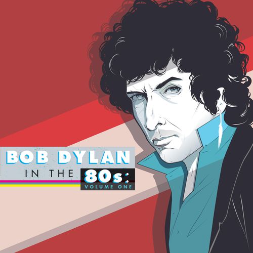 Bob Dylan In The 80's: Volume One
