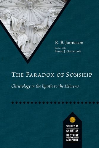 Cover image for The Paradox of Sonship: Christology in the Epistle to the Hebrews