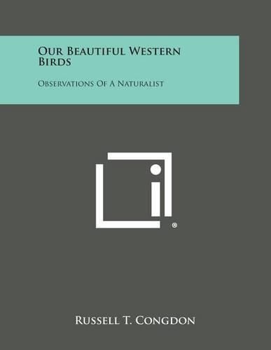 Cover image for Our Beautiful Western Birds: Observations of a Naturalist