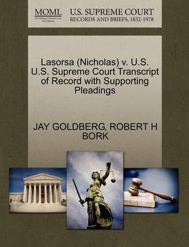 Cover image for Lasorsa (Nicholas) V. U.S. U.S. Supreme Court Transcript of Record with Supporting Pleadings