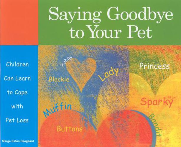 Cover image for Saying Goodbye to Your Pet: Children Can Learn to Cope with Pet Loss