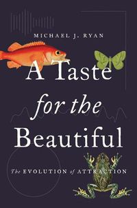 Cover image for A Taste for the Beautiful: The Evolution of Attraction