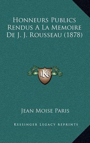 Honneurs Publics Rendus a la Memoire de J. J. Rousseau (1878)