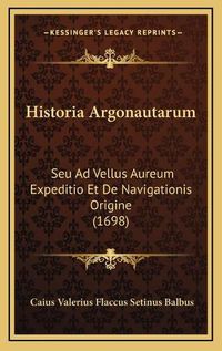 Cover image for Historia Argonautarum: Seu Ad Vellus Aureum Expeditio Et de Navigationis Origine (1698)