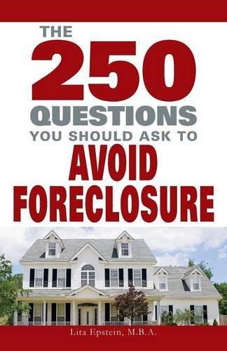 Cover image for The 250 Questions You Should Ask to Avoid Foreclosure