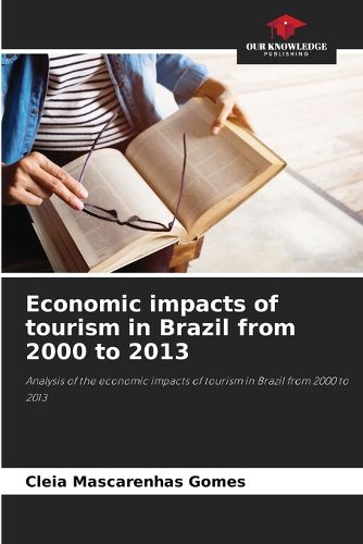 Cover image for Economic impacts of tourism in Brazil from 2000 to 2013