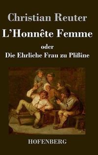 Cover image for L'Honnete Femme oder Die Ehrliche Frau zu Plissine