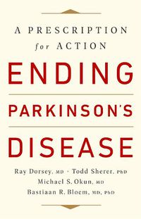 Cover image for Ending Parkinson's Disease: A Prescription for Action