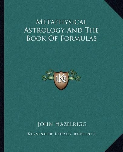 Cover image for Metaphysical Astrology and the Book of Formulas