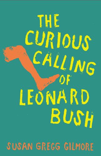 Cover image for The Curious Calling of Leonard Bush