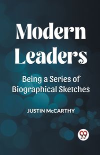 Cover image for Modern Leaders Being a Series of Biographical Sketches